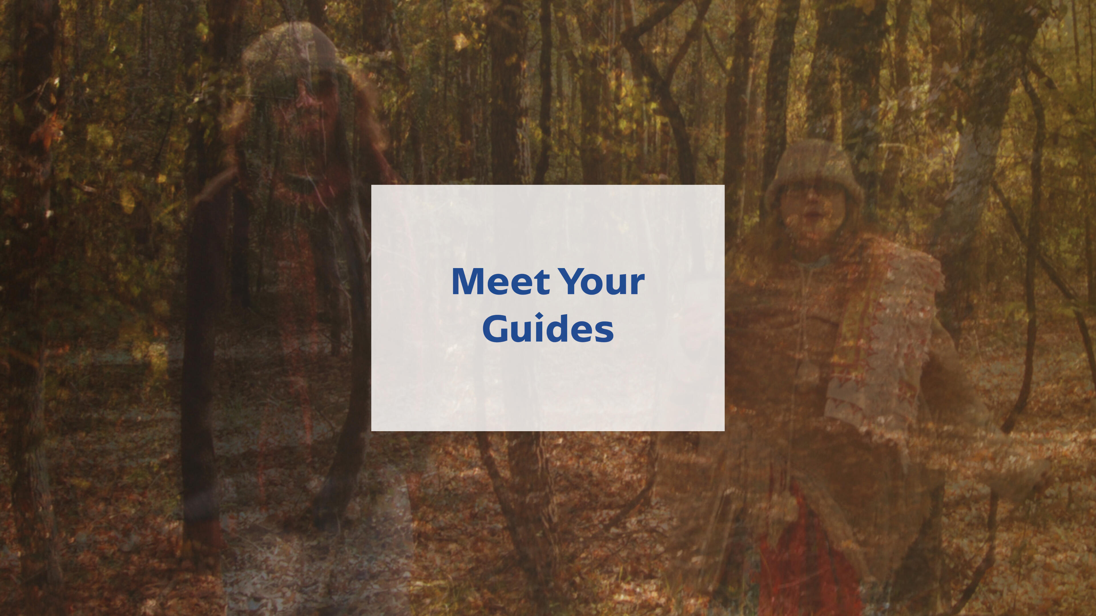Meet Your Guides