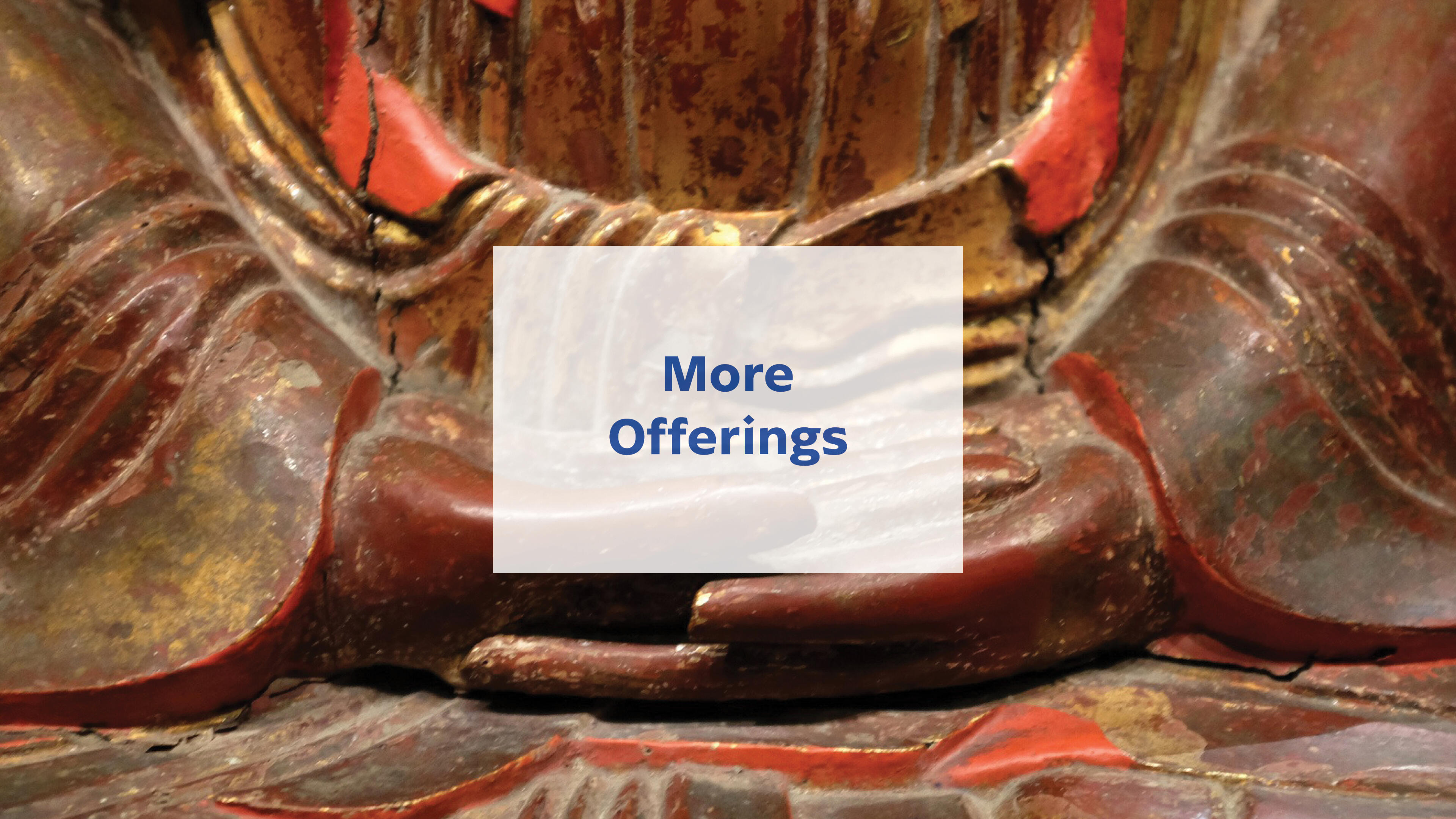 More Offerings